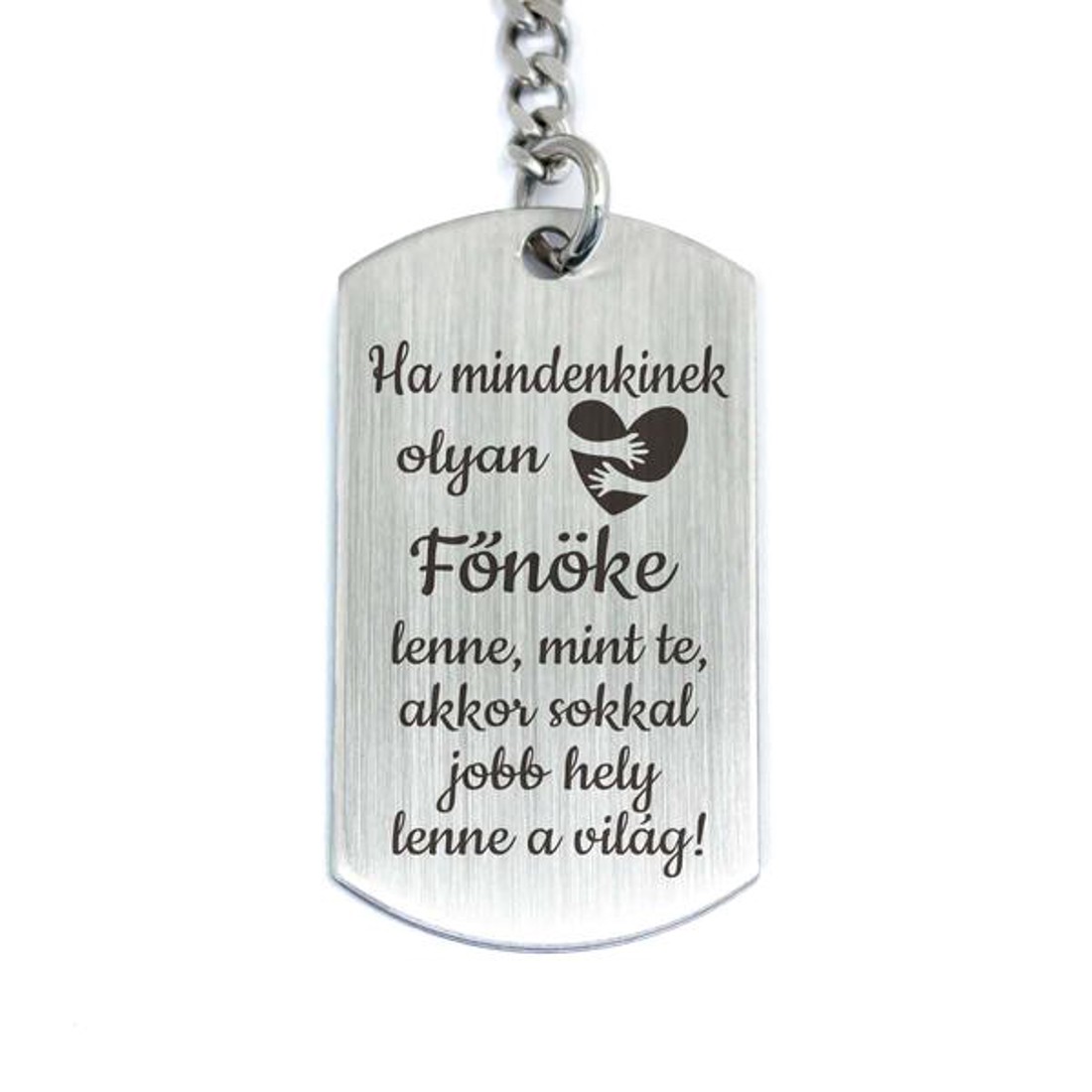 Olyan Főnöke lenne acél medálos kulcstartó - táska & tok - kulcstartó & táskadísz - kulcstartó - Meska.hu Olyan Főnöke lenne acél medálos kulcstartó - táska & tok - kulcstartó & táskadísz - kulcstartó - Meska.hu