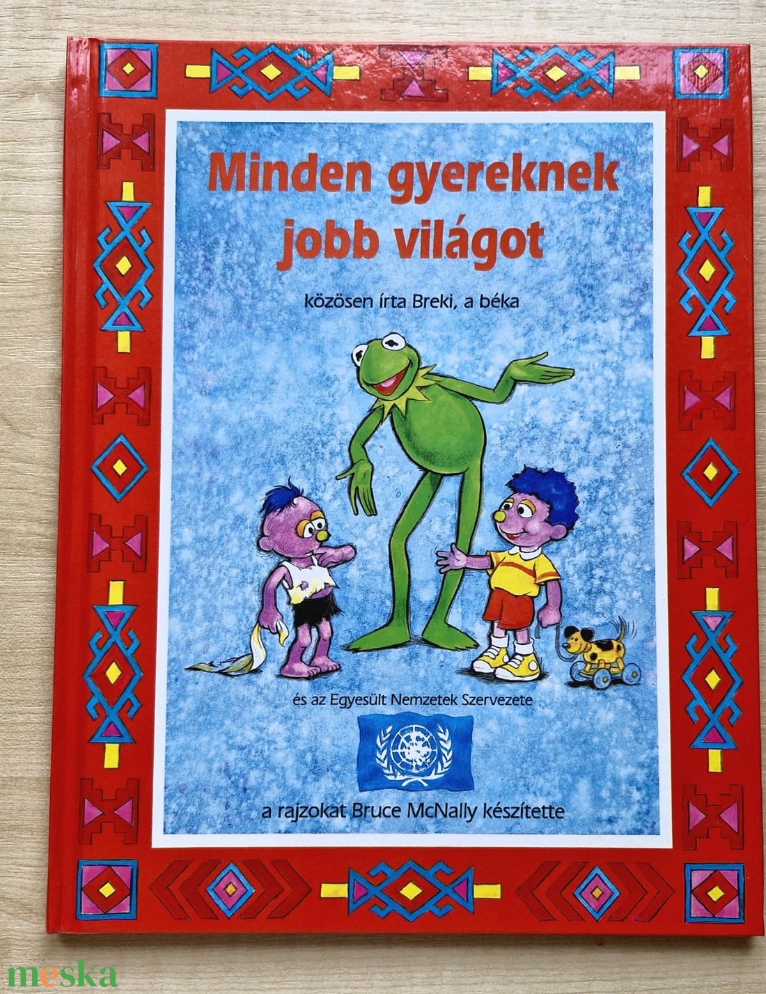 Ritka Breki és az ENSZ Mesekönyv � Minden gyereknek jobb világot, Első Kiadás (1995) - könyv & zene - könyv - Meska.hu