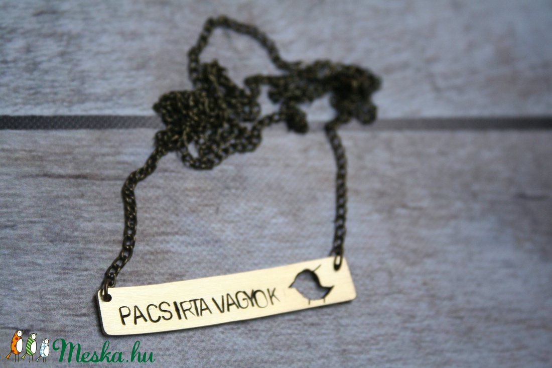 PACSIRTA VAGYOK - táblácskás nyaklánc, vicces ajándék -  - Meska.hu