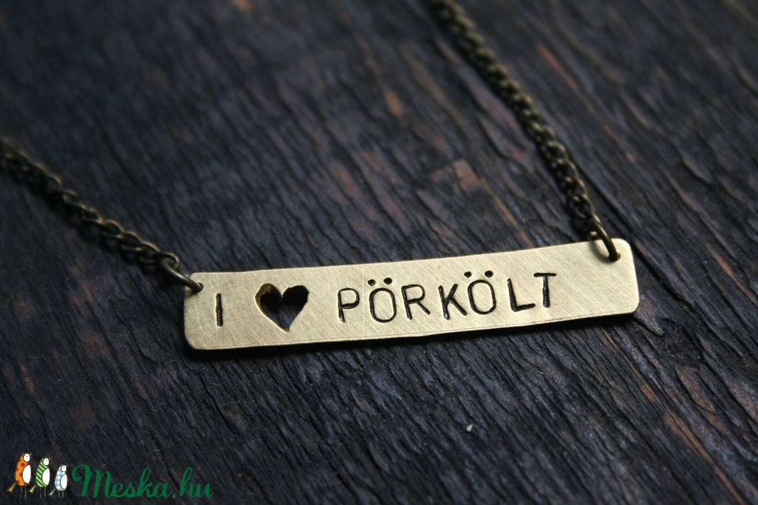 I <3 PÖRKÖLT - táblácskás nyaklánc, vicces ajándék -  - Meska.hu