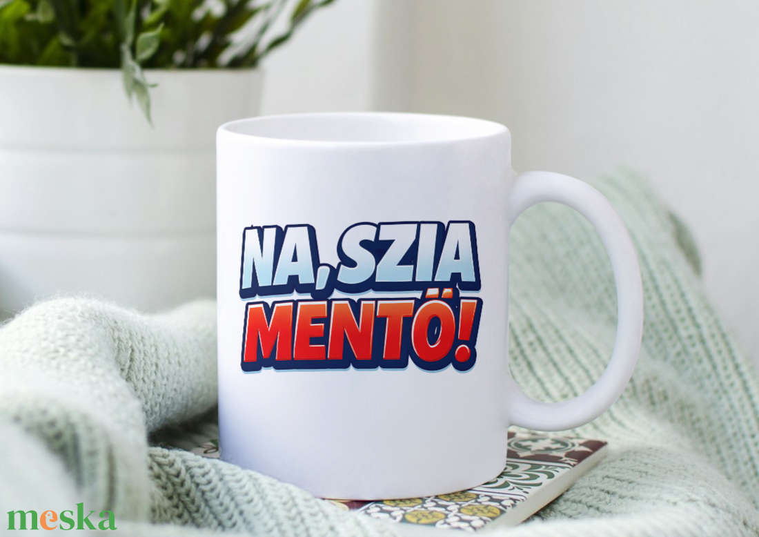 Na, szia mentő! Bögre - otthon & életmód - konyhafelszerelés, tálalás - tálalás - bögre & csésze - Meska.hu