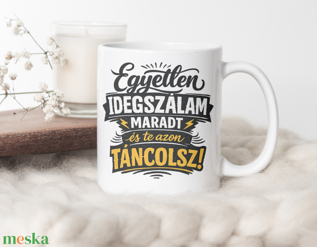 Egyetlen idegszálam bögre - otthon & életmód - konyhafelszerelés, tálalás - tálalás - bögre & csésze - Meska.hu