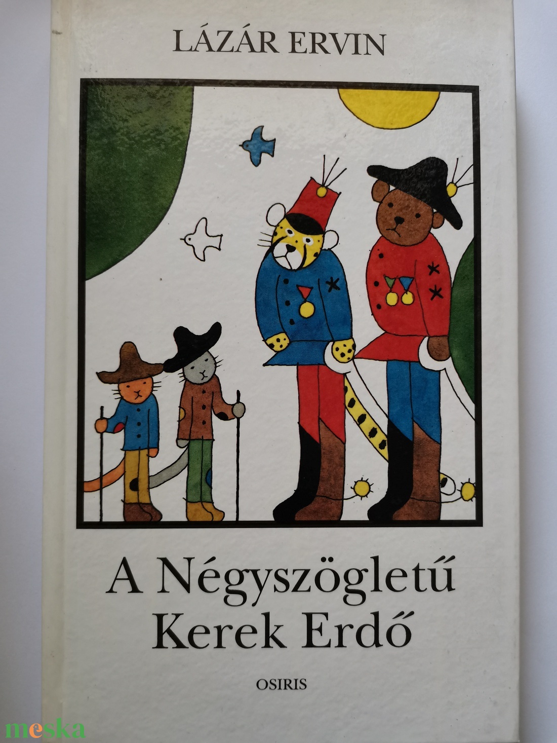 Lázár Ervin - A Négyszögletű Kerek Erdő - könyv & zene - könyv - Meska.hu Lázár Ervin - A Négyszögletű Kerek Erdő - könyv & zene - könyv - Meska.hu