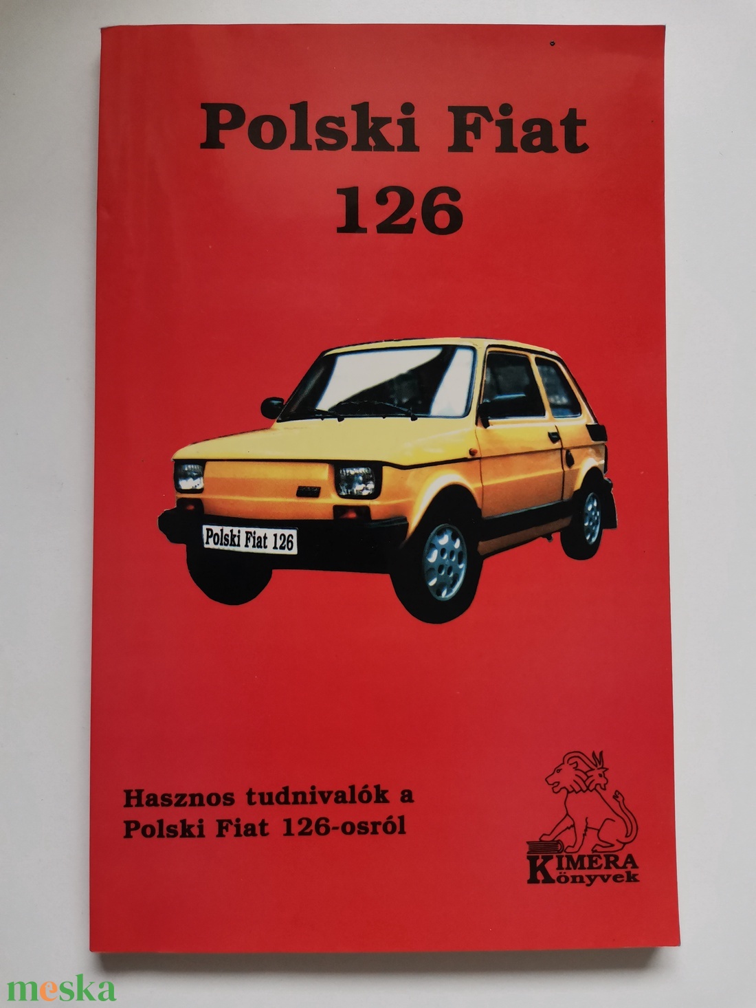 Polski Fiat 126 - Hasznos tudnivalók a Polski Fiat 126-osról - könyv & zene - könyv - Meska.hu Polski Fiat 126 - Hasznos tudnivalók a Polski Fiat 126-osról - könyv & zene - könyv - Meska.hu