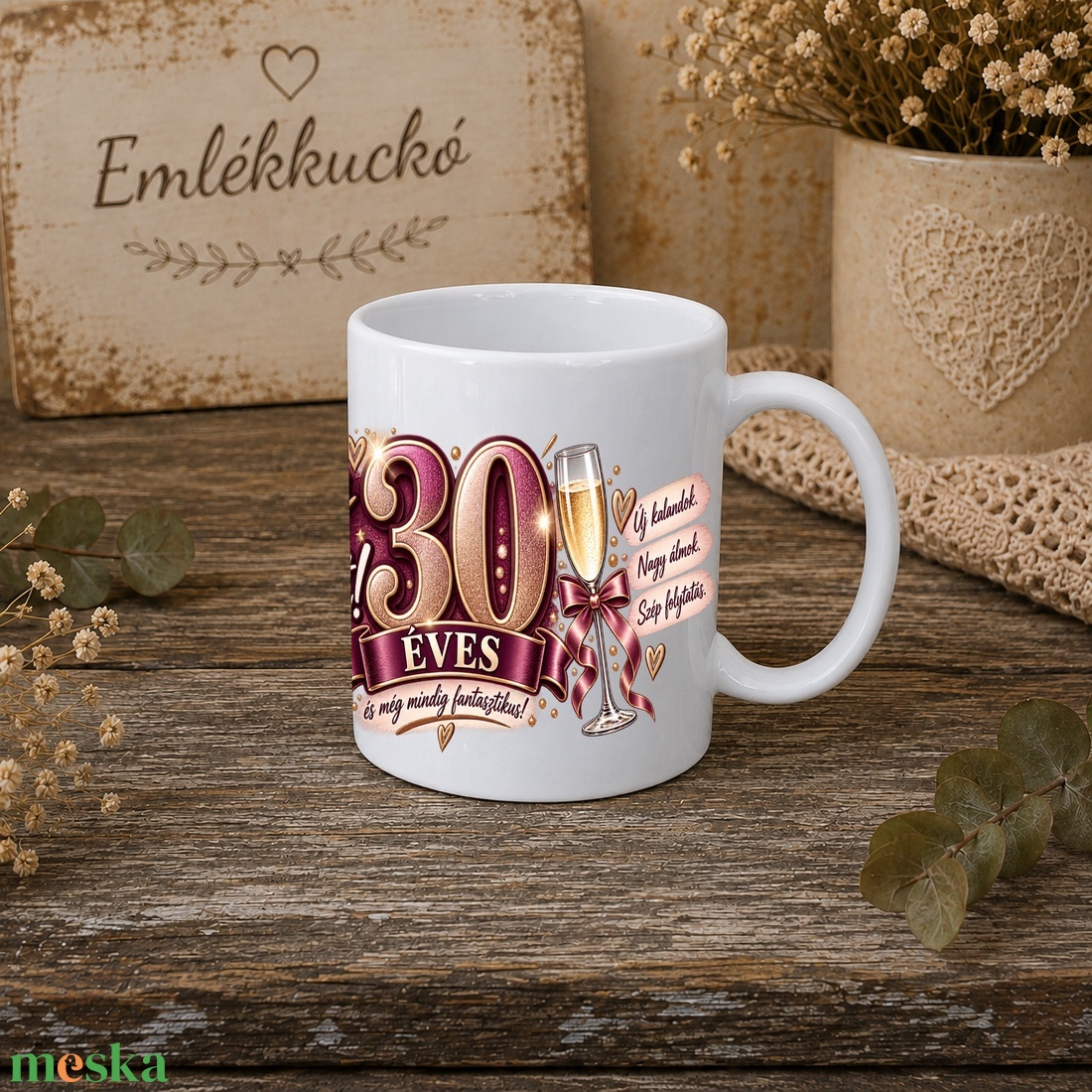 30. születésnapi bögre nőknek � 30 éves lettem - otthon & életmód - konyhafelszerelés, tálalás - tálalás - bögre & csésze - Meska.hu