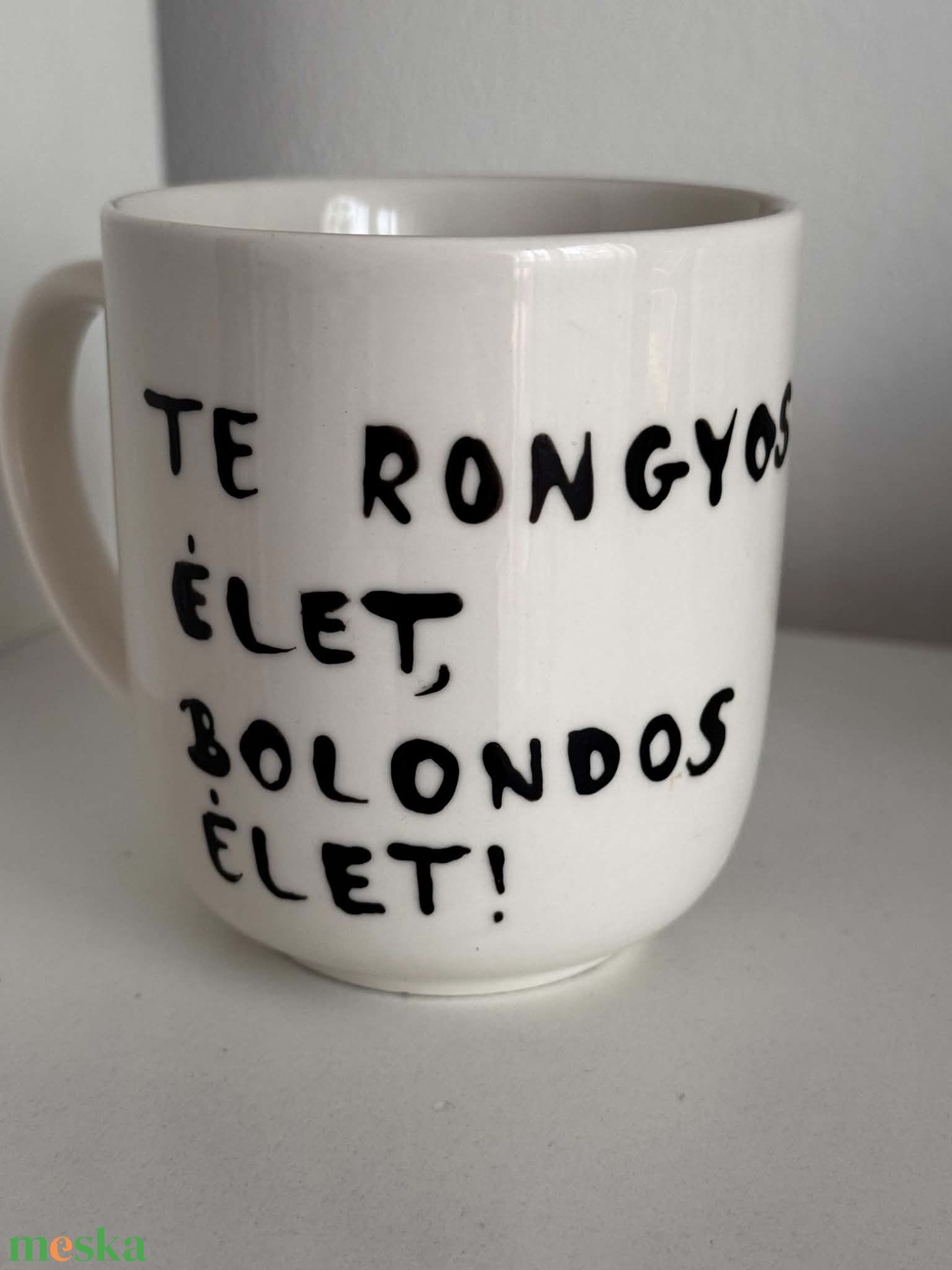Te rongyos élet, bolondos élet bögre - otthon & életmód - konyhafelszerelés, tálalás - tálalás - bögre & csésze - Meska.hu
