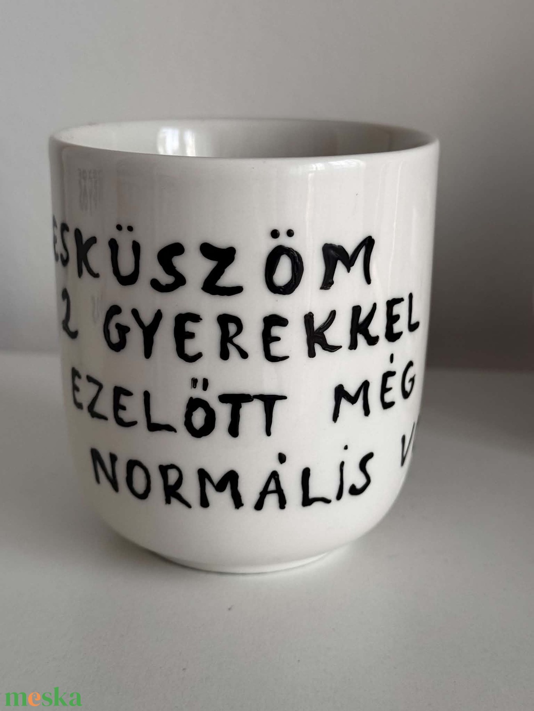 Esküszöm 2 gyerekkel ezelőtt még normális voltam bögre - otthon & életmód - konyhafelszerelés, tálalás - tálalás - bögre & csésze - Meska.hu