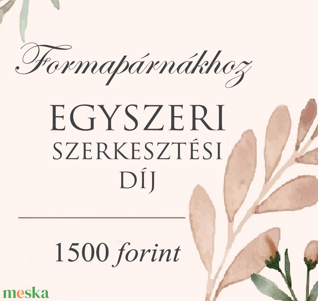 Egyszeri szerkesztési díj - FORMAPÁRNÁKHOZ (1500 Ft) - otthon & életmód - papír, írószer - ajándékozás kellékei - képeslap, üdvözlőlap - Meska.hu Egyszeri szerkesztési díj - FORMAPÁRNÁKHOZ (1500 Ft) - otthon & életmód - papír, írószer - ajándékozás kellékei - képeslap, üdvözlőlap - Meska.hu