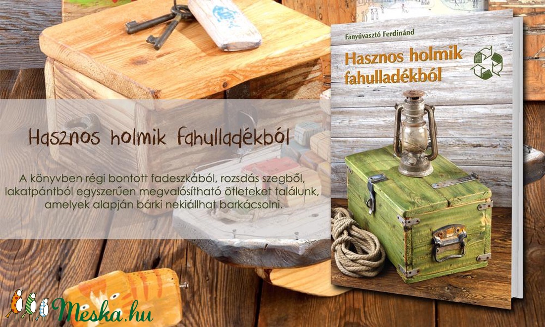 Barkácskönyv Fanyúvasztó-tól - otthon & életmód - papír, írószer - Meska.hu Barkácskönyv Fanyúvasztó-tól - otthon & életmód - papír, írószer - Meska.hu
