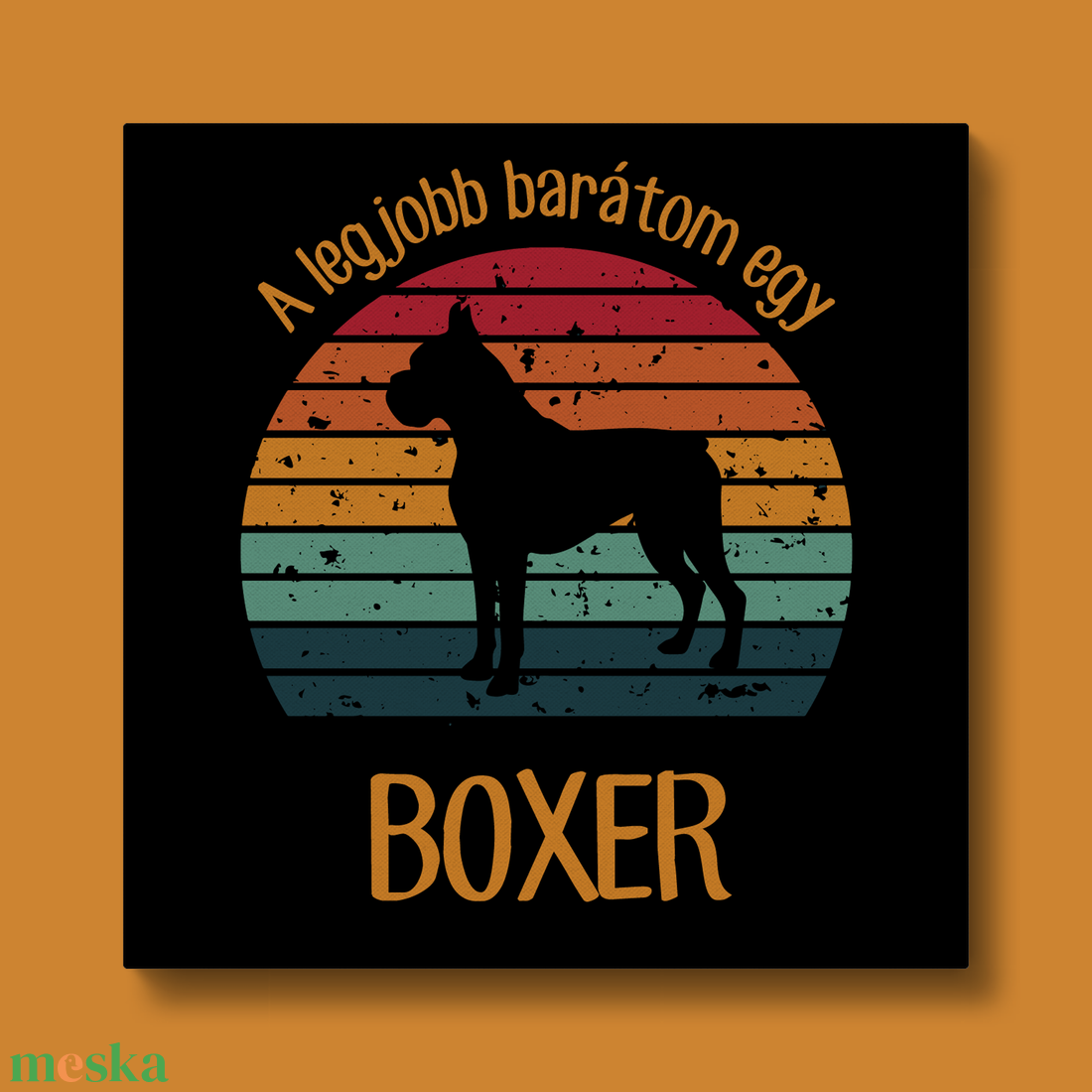 A legjobb barátom egy BOXER - retró vászonkép kutyásoknak - otthon & életmód - dekoráció - kép & falikép - vászonkép - Meska.hu