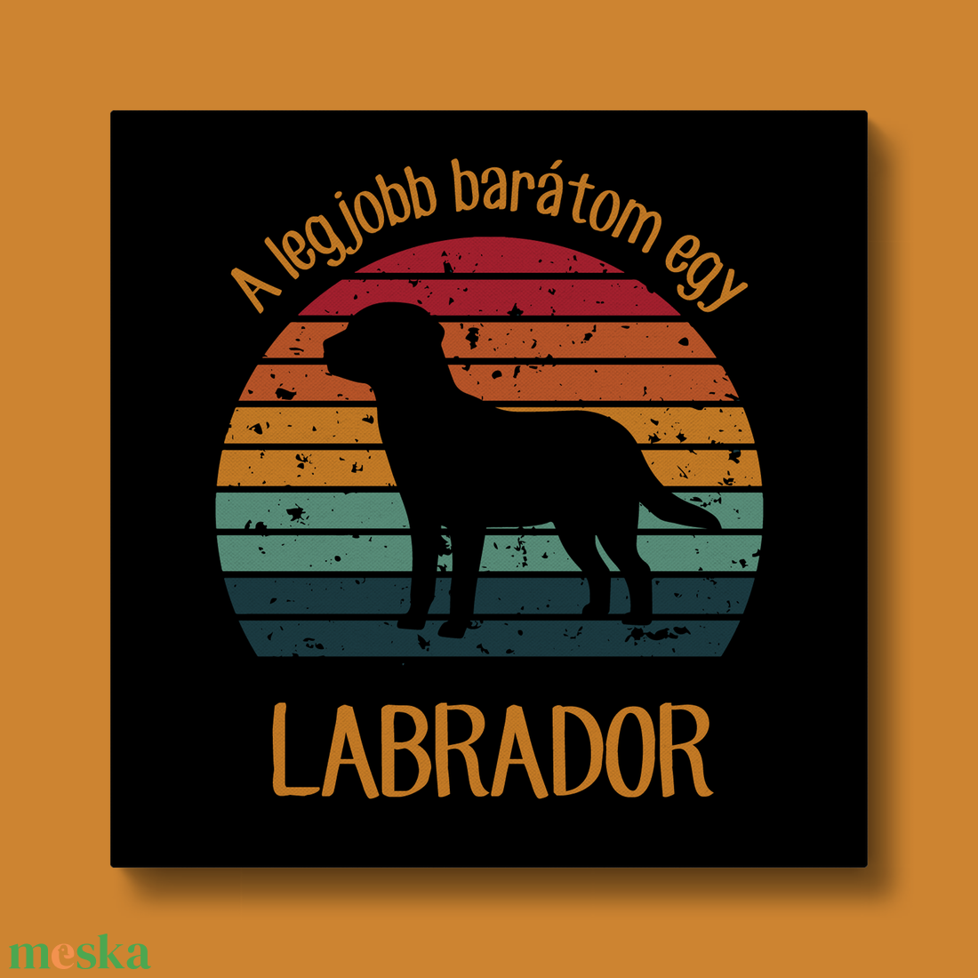 A legjobb barátom egy LABRADOR - retró vászonkép kutyásoknak - otthon & életmód - dekoráció - kép & falikép - vászonkép - Meska.hu A legjobb barátom egy LABRADOR - retró vászonkép kutyásoknak - otthon & életmód - dekoráció - kép & falikép - vászonkép - Meska.hu