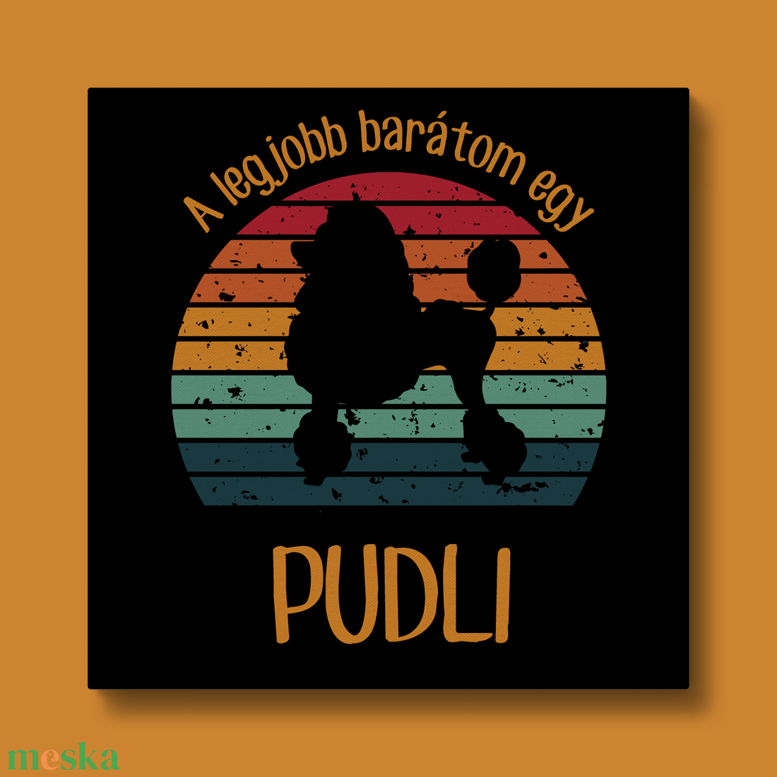 A legjobb barátom egy PUDLI - retró vászonkép kutyásoknak - otthon & életmód - dekoráció - kép & falikép - vászonkép - Meska.hu A legjobb barátom egy PUDLI - retró vászonkép kutyásoknak - otthon & életmód - dekoráció - kép & falikép - vászonkép - Meska.hu