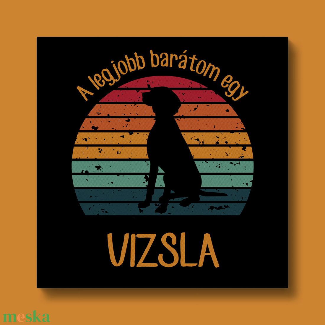 A legjobb barátom egy VIZSLA - retró vászonkép kutyásoknak - otthon & életmód - dekoráció - kép & falikép - vászonkép - Meska.hu A legjobb barátom egy VIZSLA - retró vászonkép kutyásoknak - otthon & életmód - dekoráció - kép & falikép - vászonkép - Meska.hu