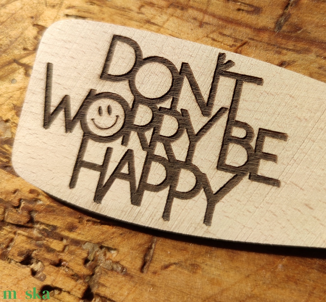 ÚJDONSÁG! Dont vorry be happy � Gravírozott spatula - fakanál - otthon & életmód - ház & kert - bográcsozás, grillezés - Meska.hu