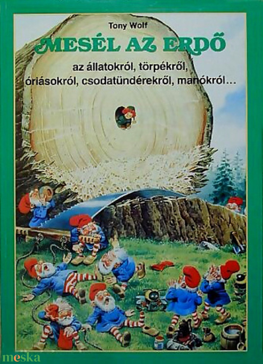 Tony Wolf: Mesél az erdő az állatokról, törpékről_Mesél az erdő 5. - könyv & zene - könyv - Meska.hu
