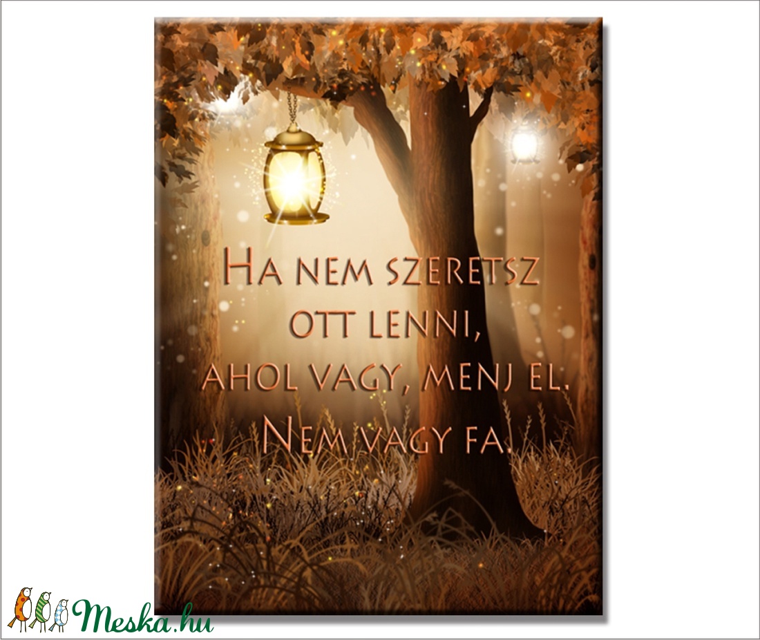 Nem vagy fa, vászonkép idézettel - - Meska.hu Nem vagy fa, vászonkép idézettel - - Meska.hu