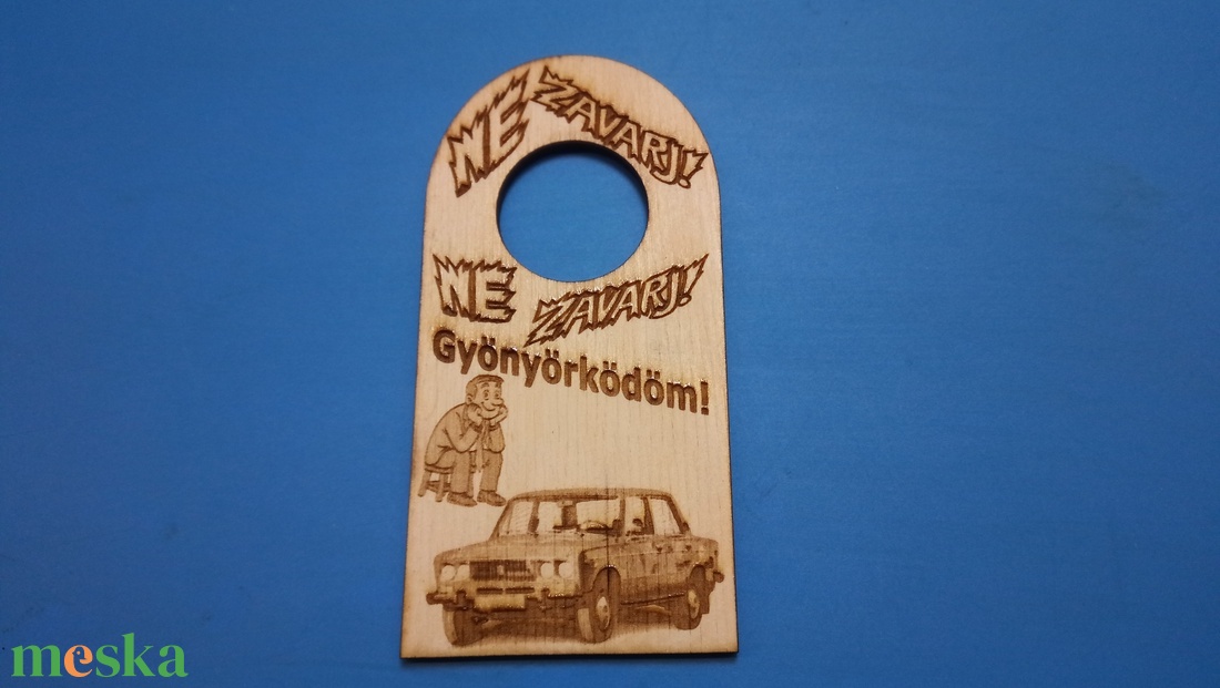 NE ZAVARJ! tábla. LADA 2107 képpel, vicces, humoros szöveggel, igazi funkcióval. Ritka ajándék, autósnak, veteránosnak. - esküvő - dekoráció - tábla & jelzés - Meska.hu