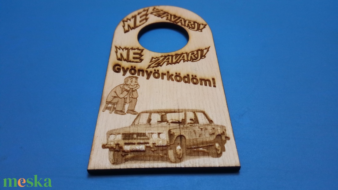 NE ZAVARJ! tábla. LADA 2107 képpel, vicces, humoros szöveggel, igazi funkcióval. Ritka ajándék, autósnak, veteránosnak. - esküvő - dekoráció - tábla & jelzés - Meska.hu