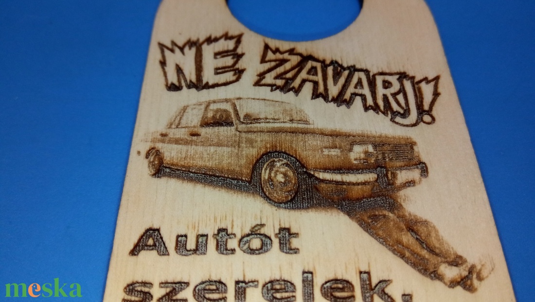 NE ZAVARJ! tábla. Wartburg 353 HH mintával. Vicces, humoros szöveggel, szerelési elfoglaltsággal. Veterán autós ajándék. - esküvő - dekoráció - tábla & jelzés - Meska.hu