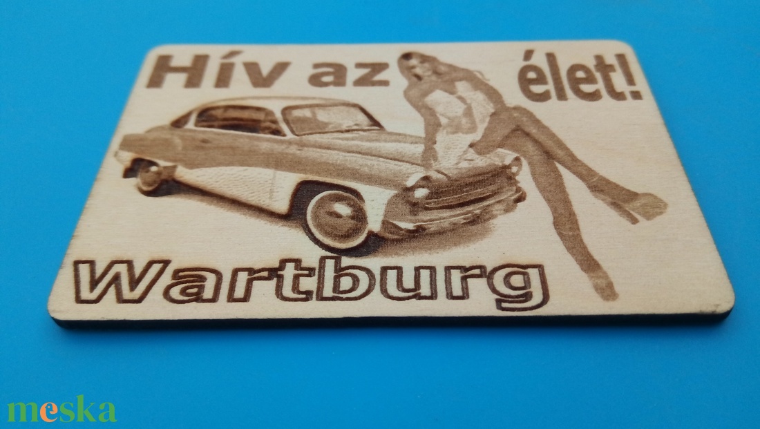 Wartburg 311 mintás hűtőmágenes. Hív az élet! felirattal, lánnyal. - otthon & életmód - konyhafelszerelés, tálalás - konyhai dekoráció - hűtőmágnes - Meska.hu