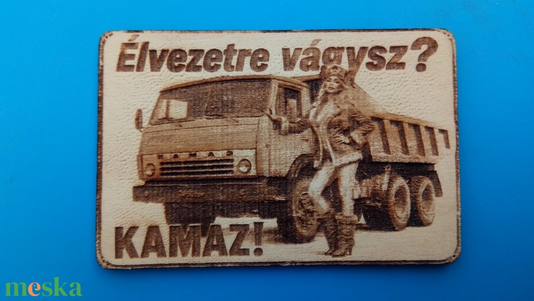 Kamaz mintás hűtőmágenes. Élvezetre vágysz? felirattal, lánnyal. - otthon & életmód - konyhafelszerelés, tálalás - konyhai dekoráció - hűtőmágnes - Meska.hu