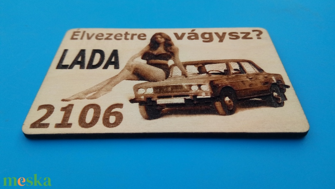 LADA 2106 hűtőmágenes. Retro stílus, 70-es évek. Élvezetre vágysz? felirattal, lánnyal. - otthon & életmód - konyhafelszerelés, tálalás - konyhai dekoráció - hűtőmágnes - Meska.hu