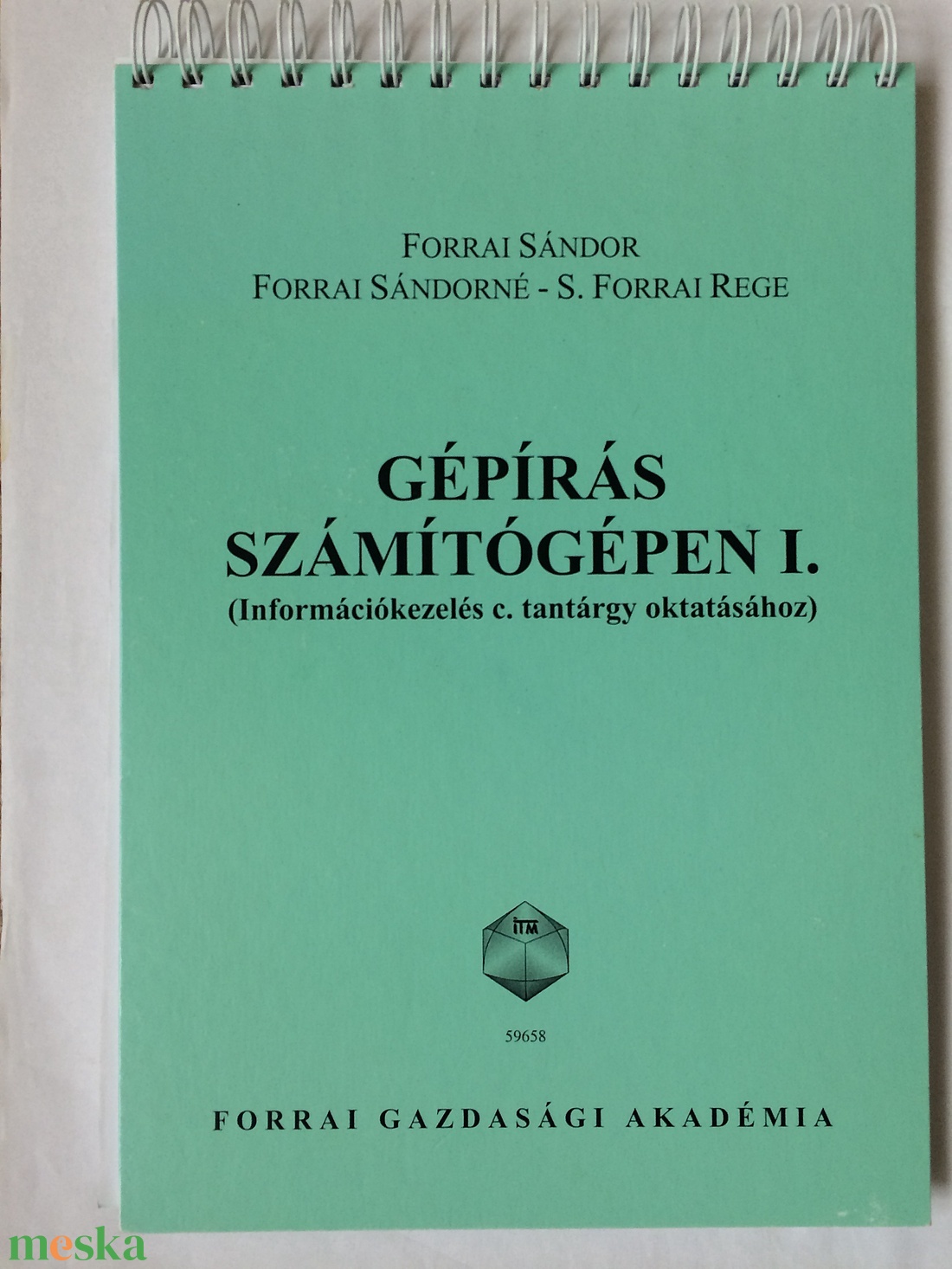 Forrai Sándor Gépírás számítógépen I. kötet tankönyv - kellékek & szerszámok - könyv, újság - használt könyv - Meska.hu