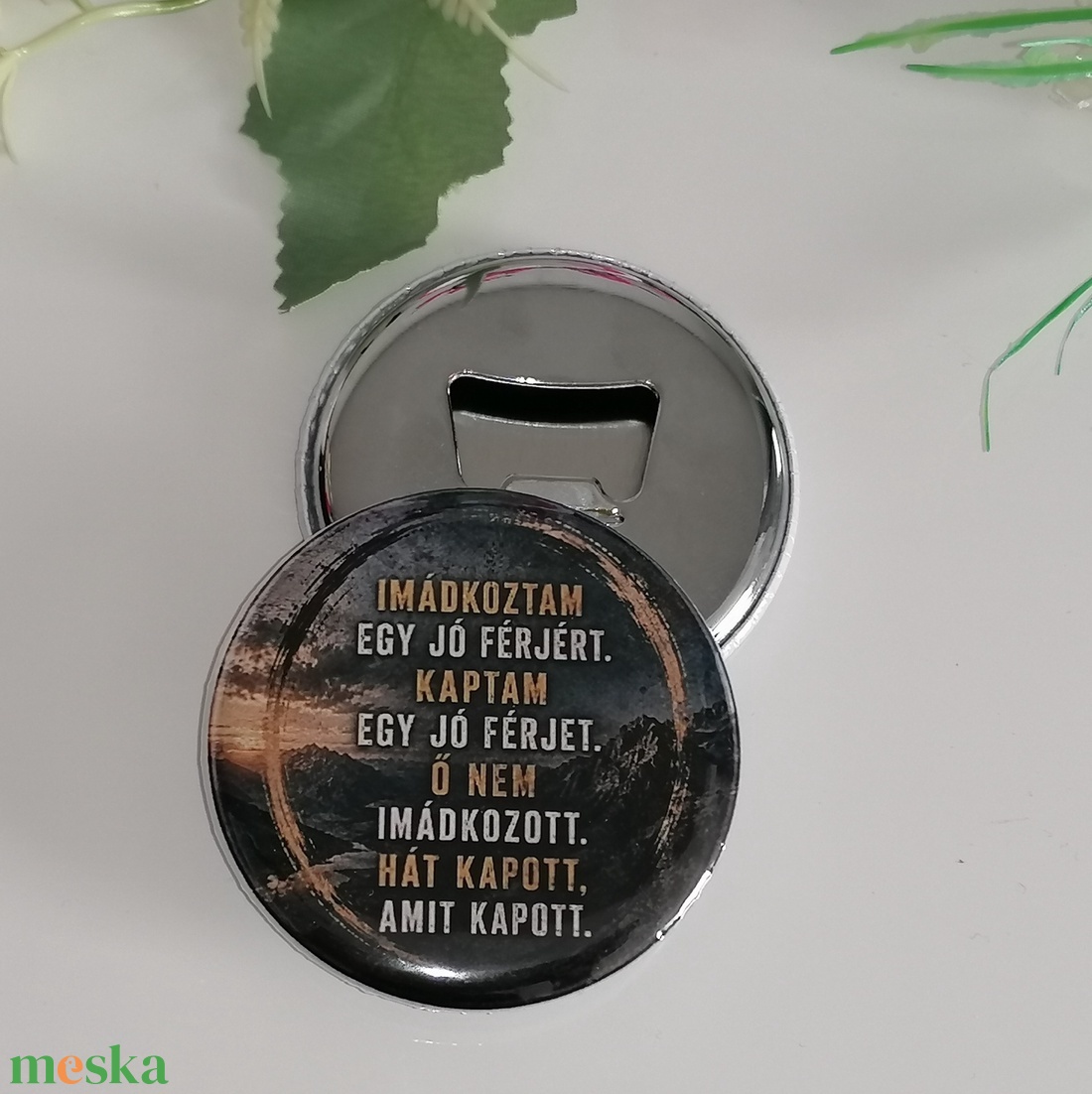 Imádkoztam egy jó férjért � vicces sörnyitó / hűtőmágnes - otthon & életmód - konyhafelszerelés, tálalás - italos kellékek - sörnyitó - Meska.hu