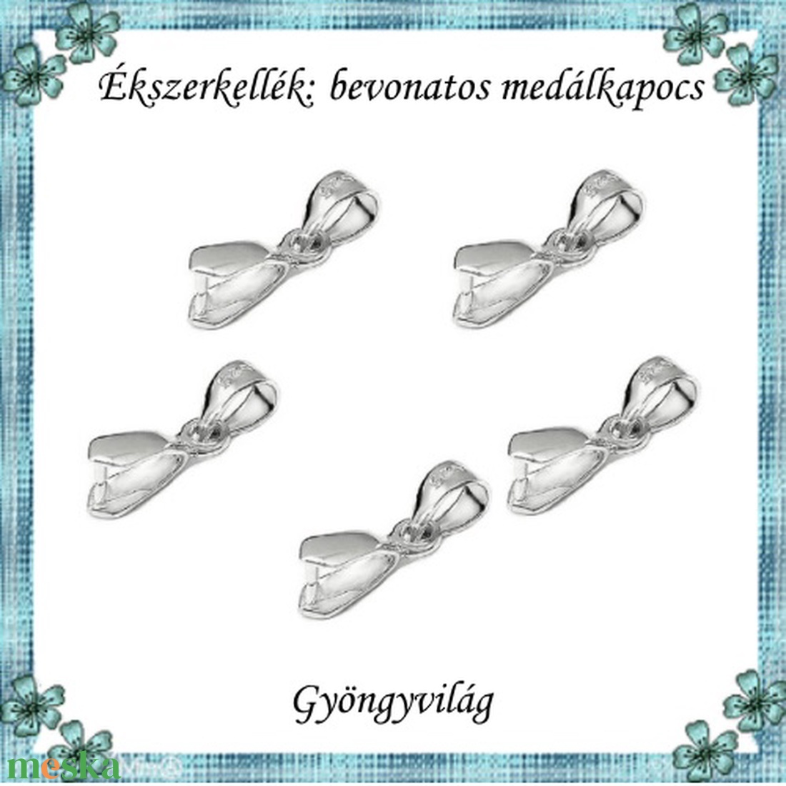 Ezüstel bevont ékszerkellék: medálkapocs E925-MK01 5db/csomag - gyöngy, ékszerkellék - egyéb alkatrész - Meska.hu Ezüstel bevont ékszerkellék: medálkapocs E925-MK01 5db/csomag - gyöngy, ékszerkellék - egyéb alkatrész - Meska.hu