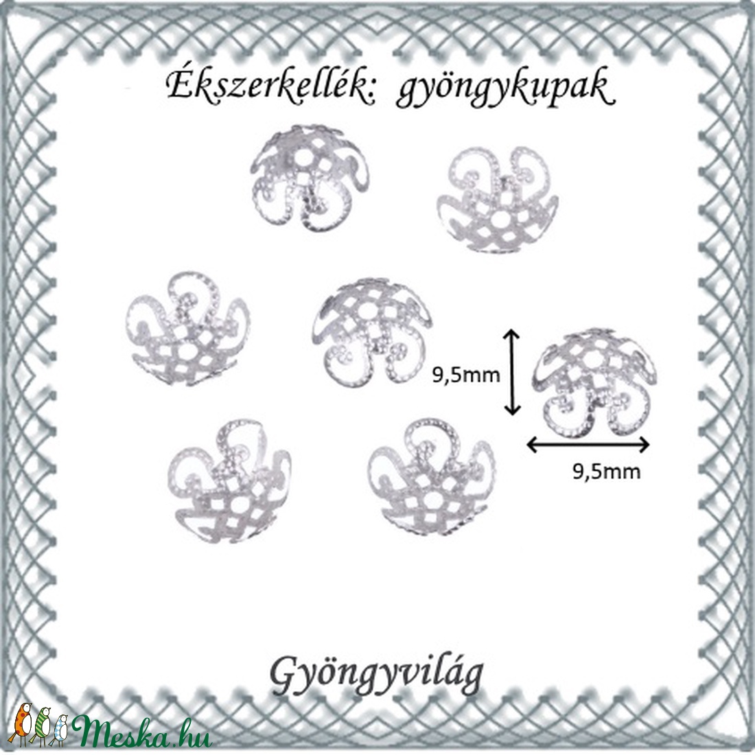 Ékszerkellék: gyöngykupak BGYK 27-9,5 9,5mm-es 8db/csomag - kellékek & szerszámok - gyöngyfűzés kellékek - gyöngykupak - Meska.hu Ékszerkellék: gyöngykupak BGYK 27-9,5 9,5mm-es 8db/csomag - kellékek & szerszámok - gyöngyfűzés kellékek - gyöngykupak - Meska.hu