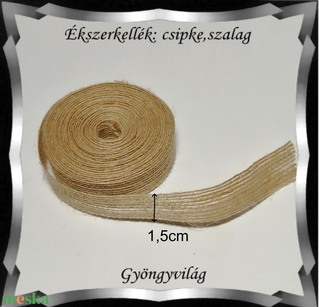 Egyéb kreatív kellékek: natúr juta szalag EK-CSSZ-N 01-1,5 - méteráru - Meska.hu Egyéb kreatív kellékek: natúr juta szalag EK-CSSZ-N 01-1,5 - méteráru - Meska.hu