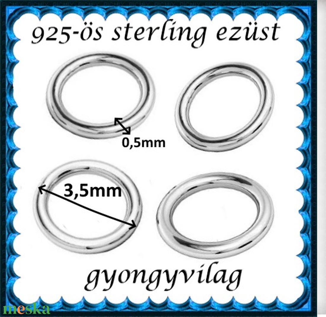 925-ös sterling ezüst ékszerkellék: karika zárt ESZK Z 3,5x0,5mm 4db/cs - kellékek & szerszámok - gyöngyfűzés kellékek - szerelőkarika - Meska.hu 925-ös sterling ezüst ékszerkellék: karika zárt ESZK Z 3,5x0,5mm 4db/cs - kellékek & szerszámok - gyöngyfűzés kellékek - szerelőkarika - Meska.hu