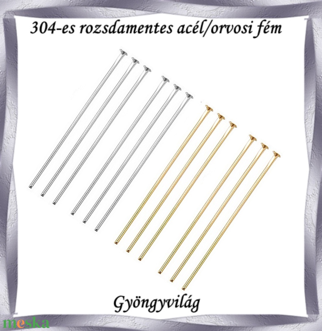 304 Nemes acél ékszerkellék: szerelőpálca szög végű NASZP SZ ezüst/arany több méretben - kellékek & szerszámok - gyöngyfűzés kellékek - egyéb alkatrész - Meska.hu