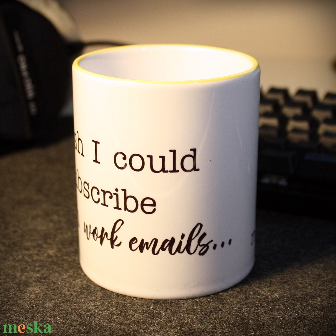 'I wish I could unsubscribe from work email' feliratos bögre - otthon & életmód - konyhafelszerelés, tálalás - tálalás - bögre & csésze - Meska.hu 'I wish I could unsubscribe from work email' feliratos bögre - otthon & életmód - konyhafelszerelés, tálalás - tálalás - bögre & csésze - Meska.hu