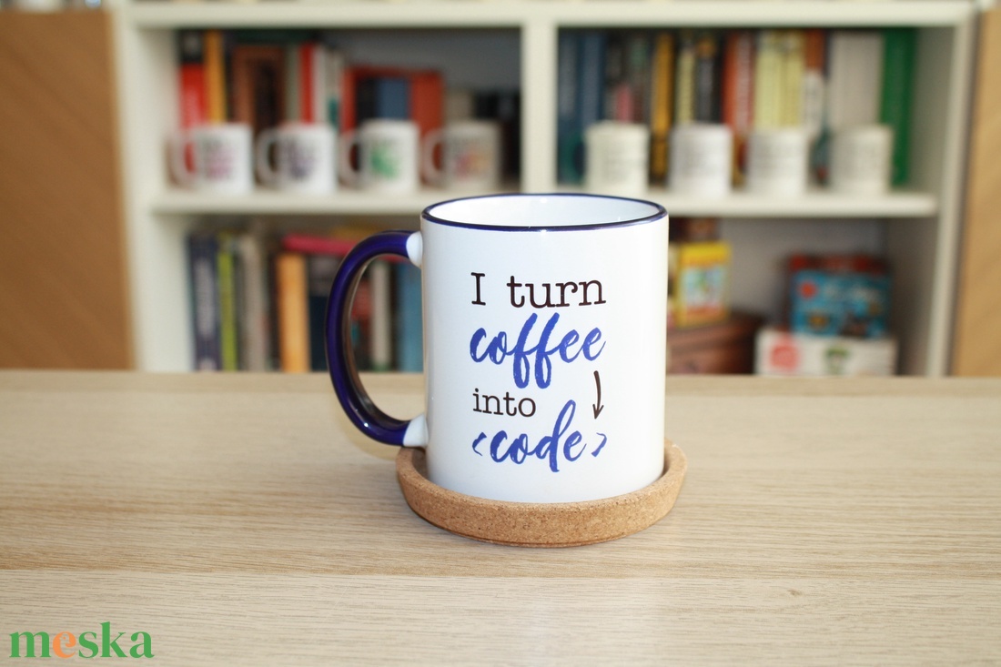 I turn coffee into code feliratú bögre - otthon & életmód - konyhafelszerelés, tálalás - tálalás - bögre & csésze - Meska.hu I turn coffee into code feliratú bögre - otthon & életmód - konyhafelszerelés, tálalás - tálalás - bögre & csésze - Meska.hu