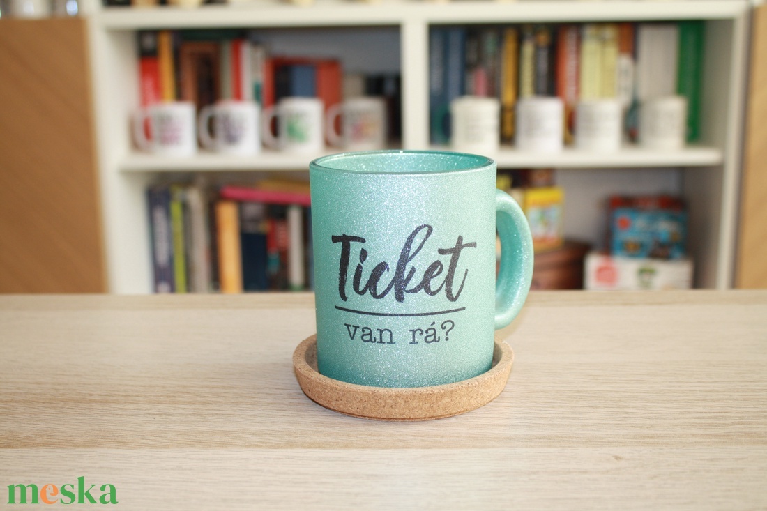 Ticket van rá? feliratú bögre - otthon & életmód - konyhafelszerelés, tálalás - tálalás - bögre & csésze - Meska.hu Ticket van rá? feliratú bögre - otthon & életmód - konyhafelszerelés, tálalás - tálalás - bögre & csésze - Meska.hu