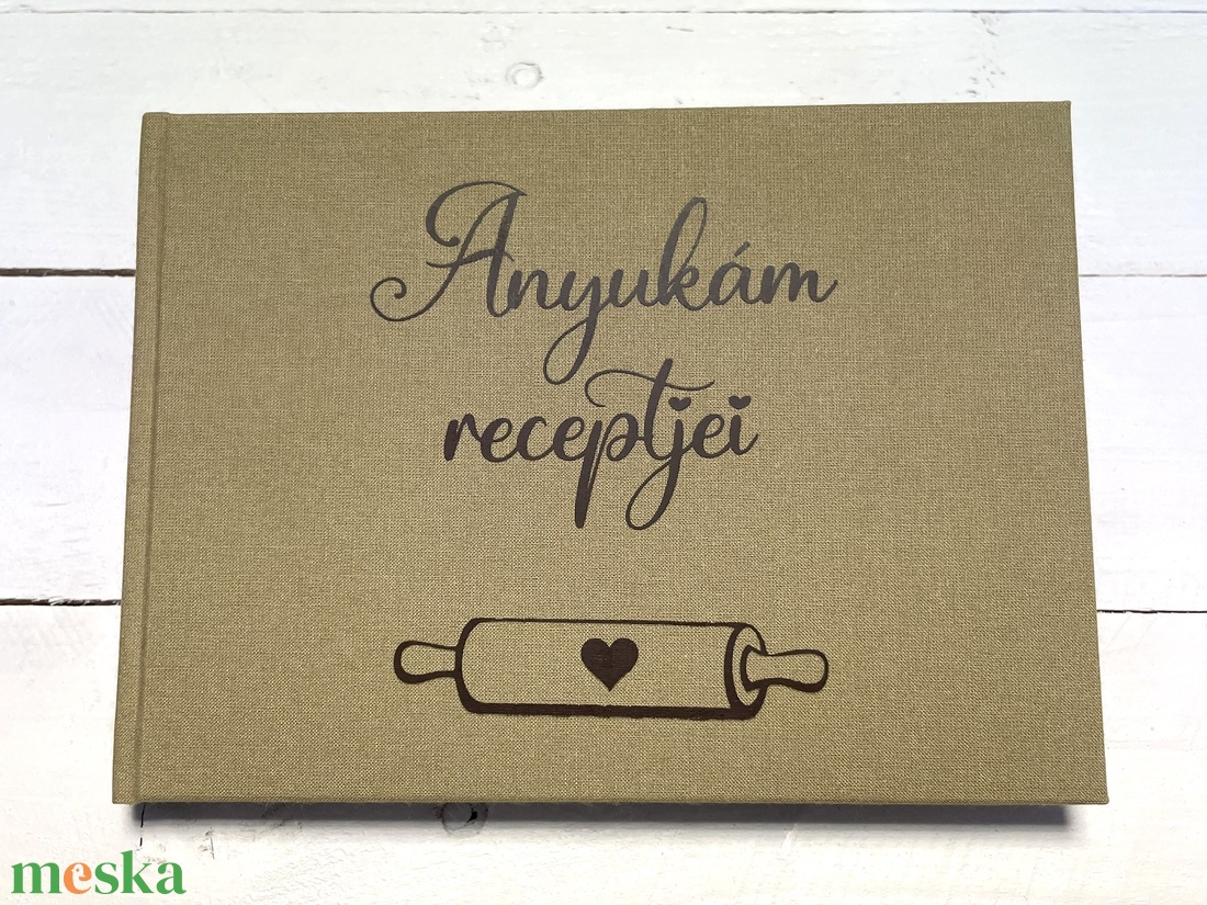 Receptes könyv  Anyától lánynak, továbbadott ízekkel - otthon & életmód - konyhafelszerelés, tálalás - sütés, főzés - receptfüzet - Meska.hu Receptes könyv  Anyától lánynak, továbbadott ízekkel - otthon & életmód - konyhafelszerelés, tálalás - sütés, főzés - receptfüzet - Meska.hu