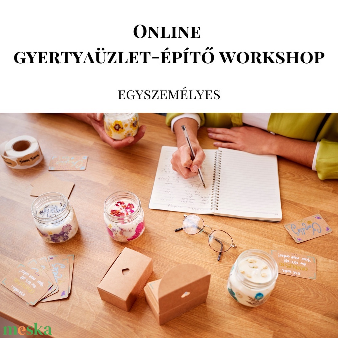 Online Gyertyaüzlet-építő tanácsadás - 1 óra - diy (csináld magad) - workshop & tanfolyam - Meska.hu