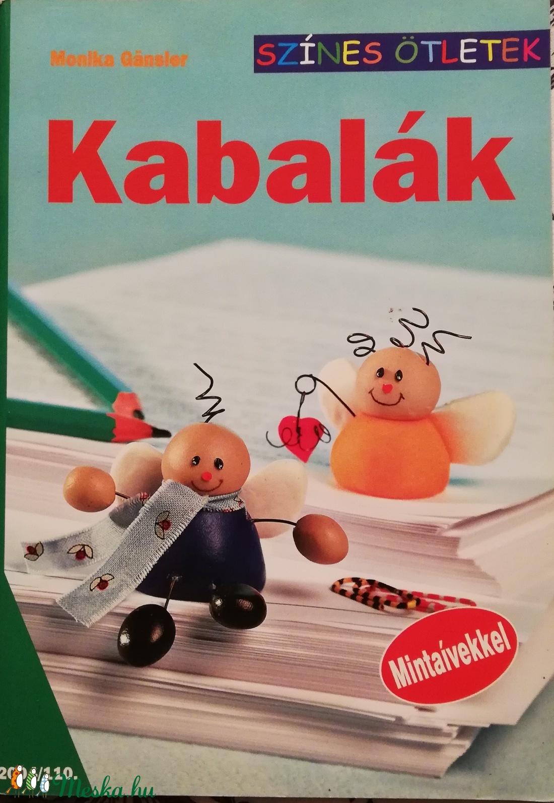 kabalák, színes ötletek 2004/110 szabásmintákkal - kellékek & szerszámok - könyv, újság - új könyv - Meska.hu kabalák, színes ötletek 2004/110 szabásmintákkal - kellékek & szerszámok - könyv, újság - új könyv - Meska.hu