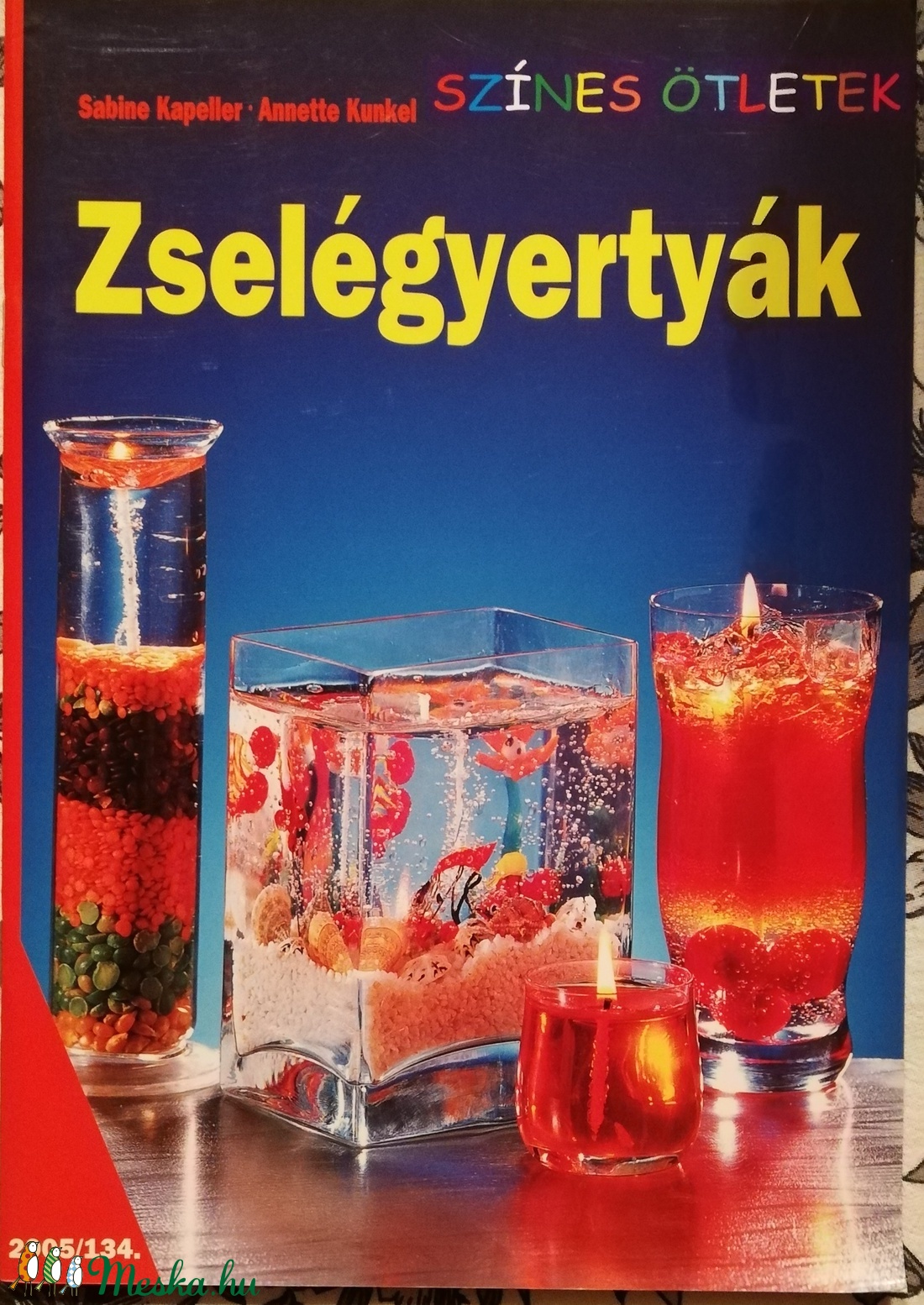 zselégyertyák 2005/134 - kellékek & szerszámok - könyv, újság - új könyv - Meska.hu zselégyertyák 2005/134 - kellékek & szerszámok - könyv, újság - új könyv - Meska.hu