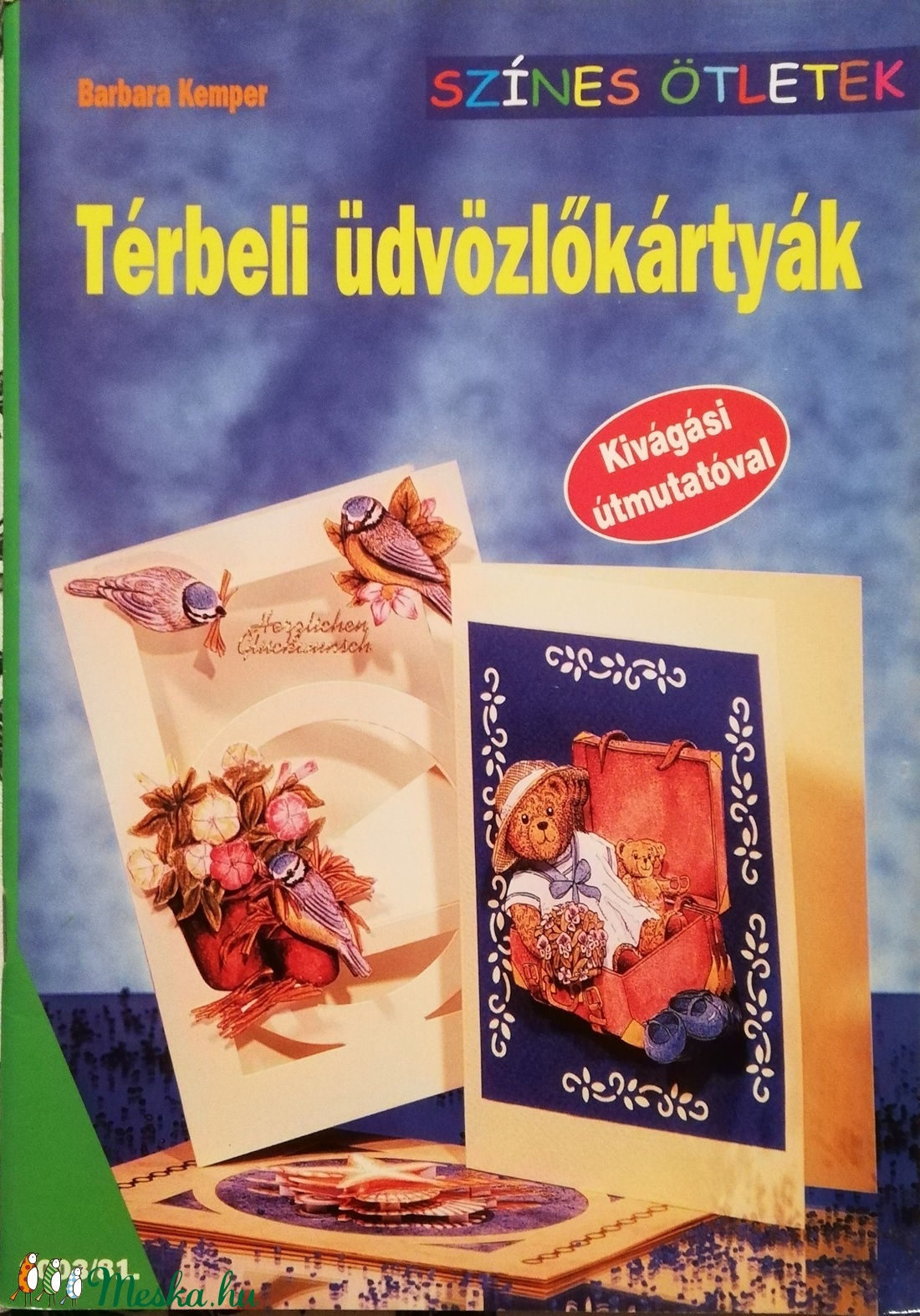 térbeli üdvözlőkártyák, színes ötletek 2003/81 kivágási útmutatóval - kellékek & szerszámok - könyv, újság - új könyv - Meska.hu térbeli üdvözlőkártyák, színes ötletek 2003/81 kivágási útmutatóval - kellékek & szerszámok - könyv, újság - új könyv - Meska.hu