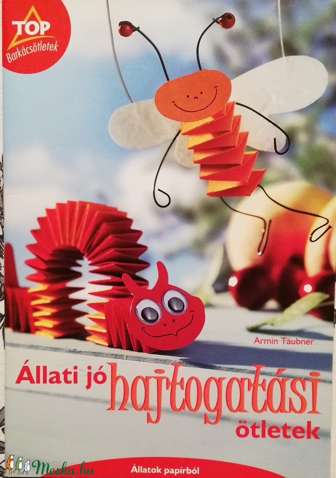 állati jó hajtogatási ötletek, állatok papírból, TOP Barkácsötletek - kellékek & szerszámok - könyv, újság - új könyv - Meska.hu állati jó hajtogatási ötletek, állatok papírból, TOP Barkácsötletek - kellékek & szerszámok - könyv, újság - új könyv - Meska.hu