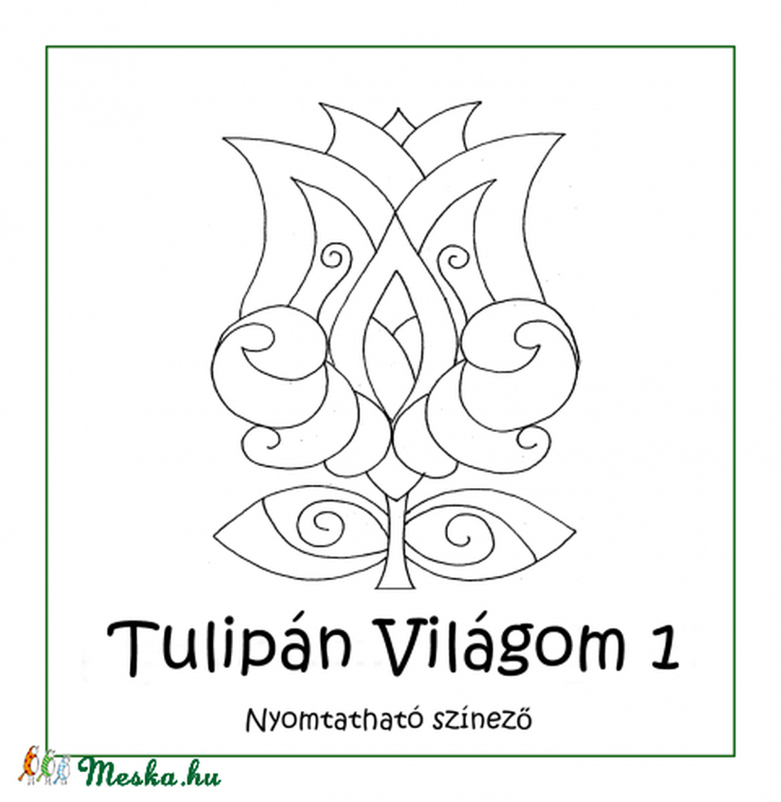 Tulipán Világom 1 színező lapok - nyomtatható - - Meska.hu Tulipán Világom 1 színező lapok - nyomtatható - - Meska.hu
