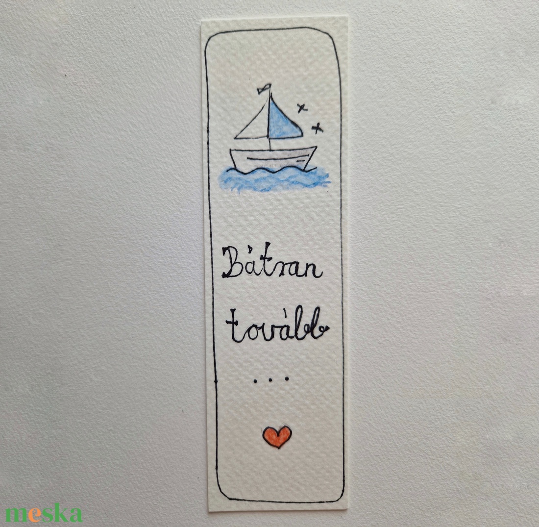 Akvarell könyvjelző - Bátran tovább felirattal, kishajó és szívecske motívumokkal - könyv & zene - könyvjelző - Meska.hu