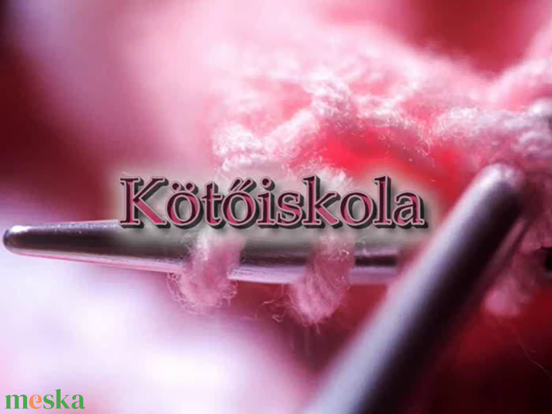 Kötőiskola DVD - kellékek & szerszámok - Meska.hu