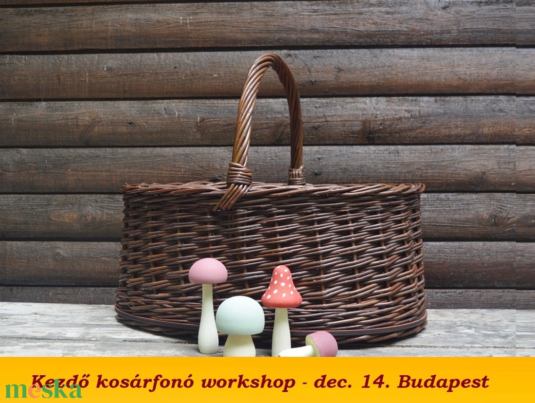kosárfonó workshop - OVÁLIS GOMBÁSZ vagy BEVÁSÁRLÓ KOSÁR készítése dec. 14. Budapest - diy (csináld magad) - workshop & tanfolyam - Meska.hu
