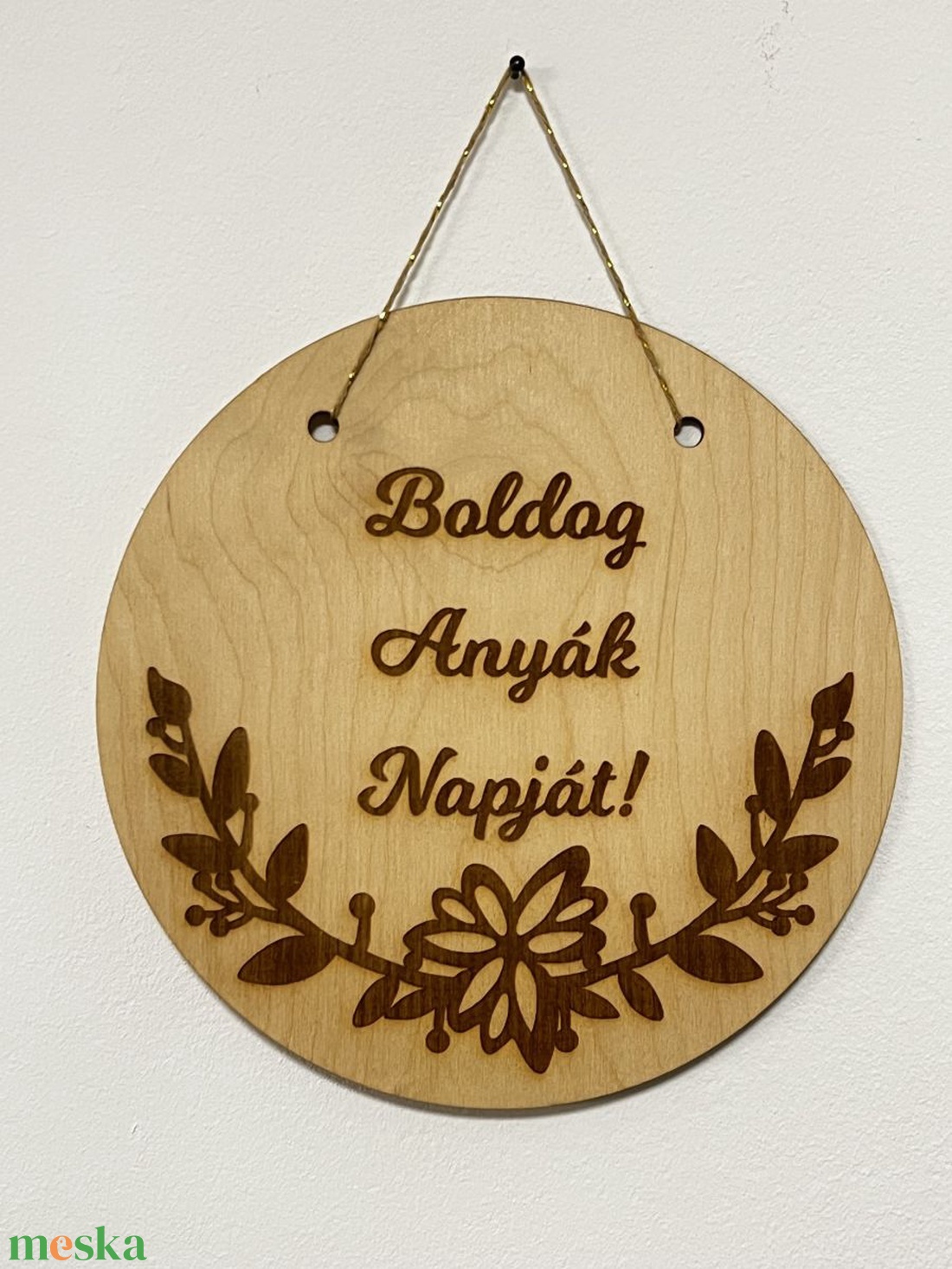 Gravírozott fa kör tábla Anyák napjára � Boldog Anyák Napját! felirattal - otthon & életmód - dekoráció - fali és függő dekoráció - falra akasztható dekor - Meska.hu
