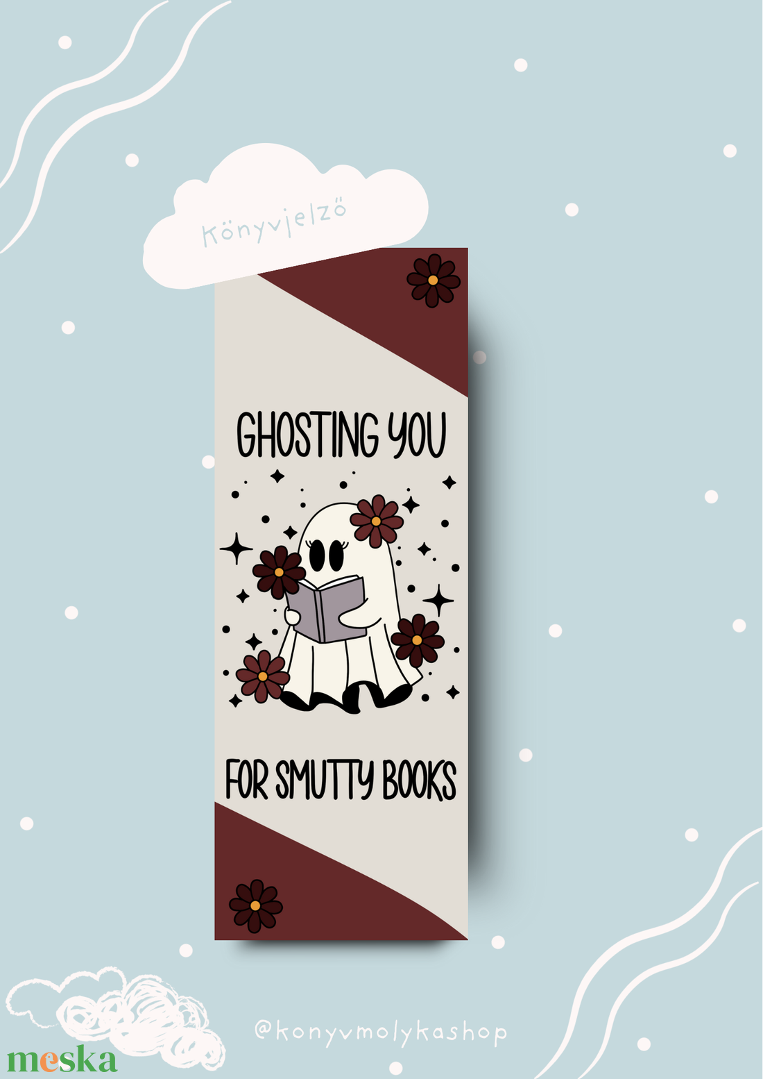 Ghosting you for smutty books könyvjelző könyvmolyoknak - művészet - grafika & illusztráció - egyéb rajzok - Meska.hu