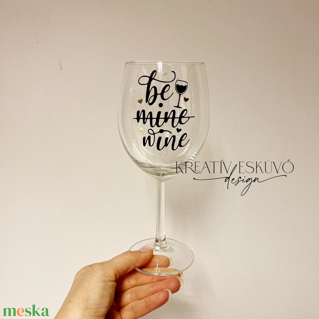 Be mine wine, feliratos boros pohár, vicces feliratos pohár, nőnapi feliratos - otthon & életmód - konyhafelszerelés, tálalás - tálalás - boros poharak, szettek - Meska.hu