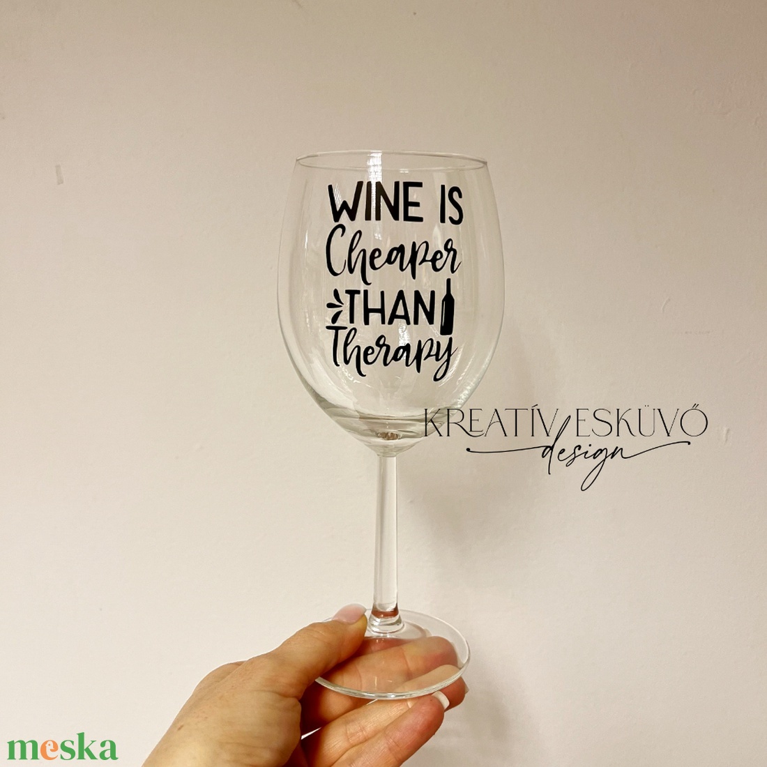 Wine is cheaper than therapy, feliratos boros pohár, vicces feliratos pohár, nőnapi feliratos - otthon & életmód - konyhafelszerelés, tálalás - tálalás - boros poharak, szettek - Meska.hu